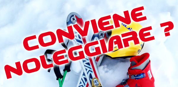 Conviene noleggiare gli sci?